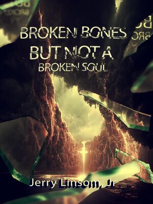 cover image of Broken Bones But Not a Broken Soul